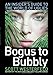 Bogus to Bubbly: An Insider's Guide to the World of Uglies