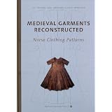 Medieval Garments Reconstructed: Norse Clothing Patterns