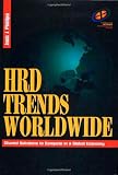 HRD Trends Worldwide: shared solutions to compete in a global economy (Improving Human Performance)