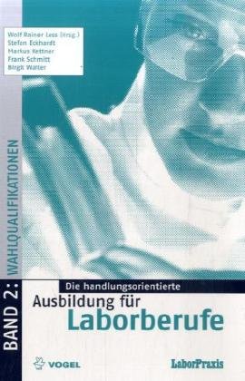 Vogel Business Media Die handlungsorientierte Ausbildung f&uuml;r Laborberufe 2: Prozesse der Wahlqualifikationen: BD 2
