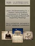 Lamar Life Broadcasting Co. v. Federal Communications Commission U.S. Supreme Court Transcript of Record with Supporting Pleadings