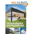 Passivh�user Wohngeb�ude - Musterprojekte, Konstruktionsdetails, Kennwerte (mit CD-ROM)