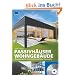 Passivh�user Wohngeb�ude - Musterprojekte, Konstruktionsdetails, Kennwerte (mit CD-ROM)