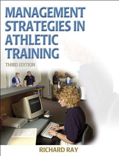 Management Strategies in Athletic Training - 3E [Athletic Training Education Series] by Ray, Richard [Human Kinetics,2004] [Hardcover] 3RD EDITION