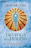 Tao Yoga des Heilens: Die Kraft des Inneren L�chelns und die Sechs Heilenden Laute title=