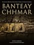 Banteay Chhmar: Uncovering the Last Great Forest Temple of Ancient Cambodia