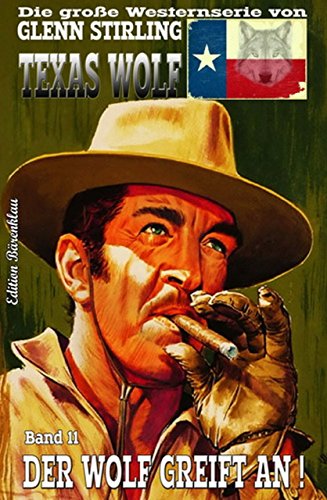 Texas Wolf #11: Der Wolf greift an! (German Edition)