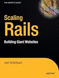 Scaling Rails: Building Giant Websites