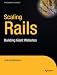 Scaling Rails: Building Giant Websites