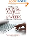 Writing Your Journal Article in Twelve Weeks: A Guide to Academic Publishing Success