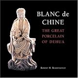 Blanc de Chine: The Great Porcelain of Dehua