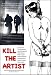 Kill The Artist
