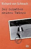 Der Schatten meines Vaters - Richard von Schirach