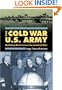 The Cold War U.S. Army: Building Deterrence for Limited War (Modern War Studies)