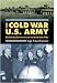Search : The Cold War U.S. Army: Building Deterrence for Limited War (Modern War Studies)