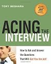 Acing the Interview: How to Ask and Answer the Questions That Will Get You the Job