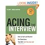 Acing the Interview: How to Ask and Answer the Questions That Will Get You the Job