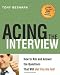 Acing the Interview: How to Ask and Answer the Questions That Will Get You the Job
