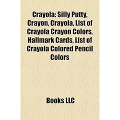 Crayola: Silly Putty, Crayon, List of Crayola Crayon Colors, Hallmark Cards, List of Crayola Colored Pencil Colors, Timeline of