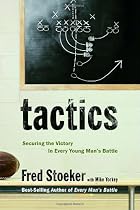 Tactics: Securing the Victory in Every Young Man's Battle