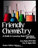 Friendly Chemistry - Teacher Edition Volume 1: A Guide to Learning Basic Chemistry