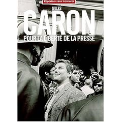 Gilles Caron pour la libert� de la presse