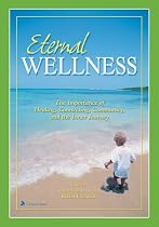 ETERNAL WELLNESS: THE IMPORTANCE OF HEALING, CONNECTING, COMMUNITY & THE INNER JOURNEY