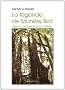 La L�gende de Monkey Bird Opus I : la destin�e et opus II : l'histoire
