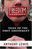 Freedom for the Thought That We Hate: A Biography of the First Amendment