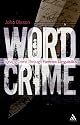 Wordcrime: Solving Crime Through Forensic Linguistics