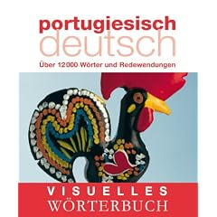 Visuelles W�rterbuch Portugiesisch-Deutsch: �ber 12.000 W�rter und Redewendungen