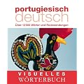 Visuelles W�rterbuch Portugiesisch-Deutsch: �ber 12.000 W�rter und Redewendungen