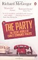 The Party: The Secret World of China's Communist Rulers: 1.3 Billion People, 1 Secret Regime