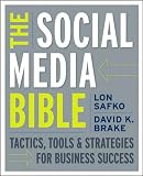 Safko`s, Brake`s The Social Media Bible (The Social Media Bible: Tactics, Tools, and Strategies for Business Success by Lon Safko and David K. Brake (Paperback - May 4, 2009))