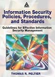 Information Security Policies, Procedures, and Standards: Guidelines for Effective Information Security Management