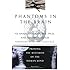 Phantoms in the Brain: Probing the Mysteries of the Human Mind