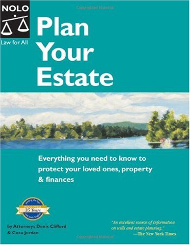 Plan Your Estate: Everything You Need to Know to Protect Your Loved Ones, Property  &  Finances