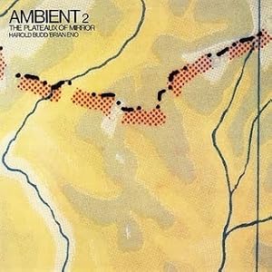 Ambient 2 The Plateaux Of Mirror by Harold Budd and Brian Eno (Vinyl - 1980)