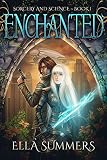 Enchanted (Sorcery and Science Book 1)