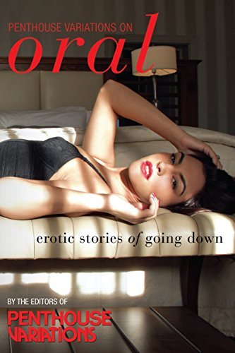Penthouse Variations on Oral: Erotic Stories of Going Down