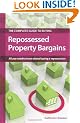 The Complete Guide to Buying Repossessed Property Bargains: All You Need to Know About Buying a Repossession