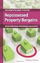 The Complete Guide to Buying Repossessed Property Bargains: All You Need to Know About Buying a Repossession