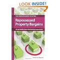 The Complete Guide to Buying Repossessed Property Bargains: All You Need to Know About Buying a Repossession