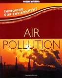 Air Pollution (Improving Our Environment)