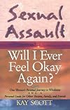 Sexual Assault: Will I Ever Feel Okay Again?