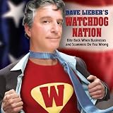 "Dave Lieber's Watchdog Nation: Bite Back When Businesses and Scammers Do You Wrong"