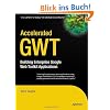 Accelerated GWT: Building Enterprise Google Web Toolkit Applications (Expert's Voice in Web Development)