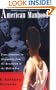 American Manhood: Transformations In Masculinity From The Revolution To The Modern Era