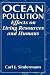 Ocean
Pollution:
Effects
on
Living
Resources
and
Humans
(Marine
Science)
