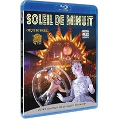 Le Cirque du soleil - Soleil de minuit [Blu-ray]